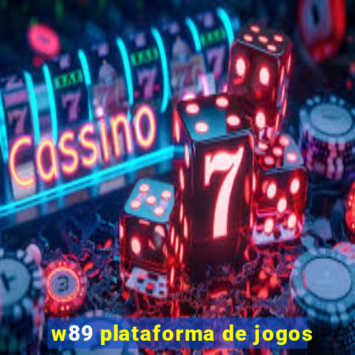 w89 plataforma de jogos